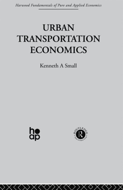 K. Small - Urban Transportation Economics, E-bok