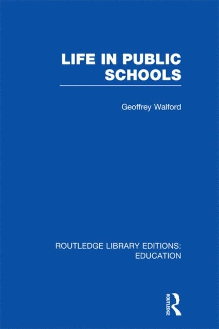 Geoffrey Walford - Life in Public Schools (RLE Edu L), E-bok