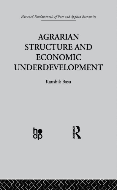K. Basu - Agrarian Structure and Economic Underdevelopment, E-bok