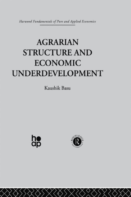 K. Basu - Agrarian Structure and Economic Underdevelopment, E-bok