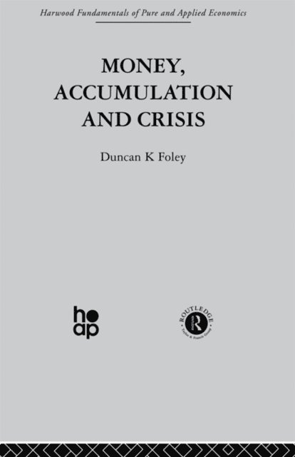 D. Foley - Money, Accumulation and Crisis, E-bok