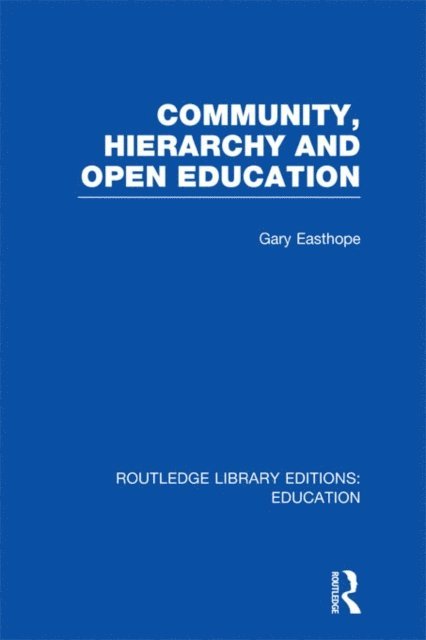 Gary Easthope - Community, Hierarchy and Open Education (RLE Edu L), E-bok