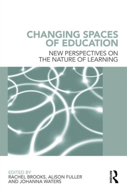 Johanna Waters, Alison Fuller, Rachel Brooks - Changing Spaces of Education, E-bok