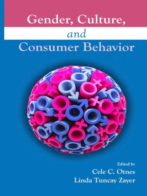 Linda Tuncay Zayer, Cele C. Otnes - Gender, Culture, and Consumer Behavior, E-bok