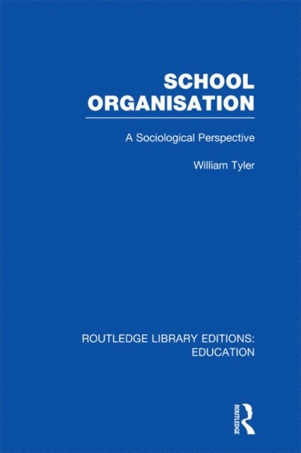 William Tyler - School Organisation (RLE Edu L), E-bok