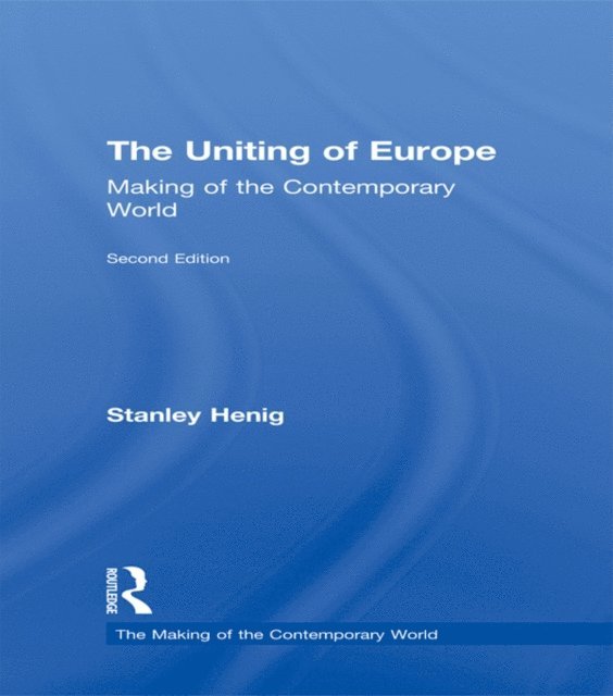 Stanley Henig - Uniting of Europe, E-bok