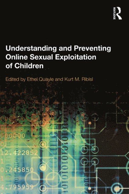 Kurt Ribisl, Ethel Quayle - Understanding and Preventing Online Sexual Exploitation of Children, E-bok