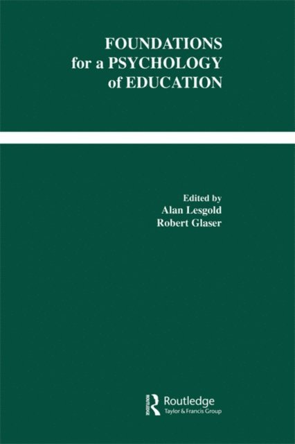 Robert Glaser, Alan M. Lesgold - Foundations for A Psychology of Education, E-bok