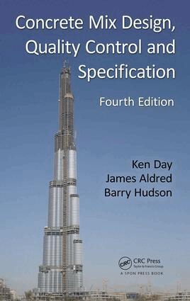 Ken W. Day, James Aldred, Barry Hudson - Concrete Mix Design, Quality Control and Specification, E-bok