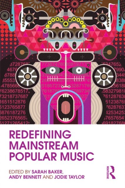 Jodie Taylor, Andy Bennett, Sarah Baker - Redefining Mainstream Popular Music, E-bok