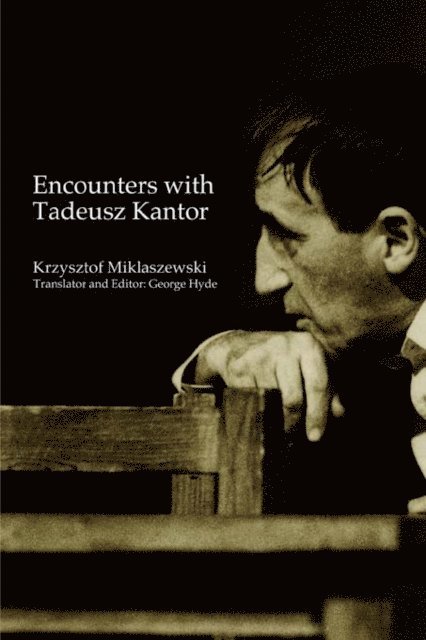 Krzysztof Miklaszewski - Encounters with Tadeusz Kantor, E-bok