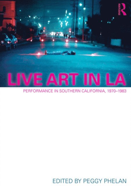 Peggy Phelan - Live Art in LA, E-bok