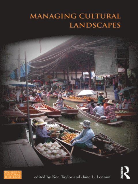 Jane Lennon, Ken Taylor - Managing Cultural Landscapes, E-bok