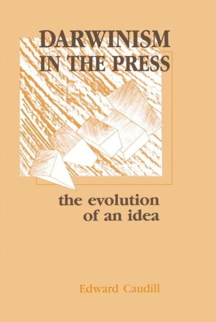 Edward Caudill - Darwinism in the Press, E-bok