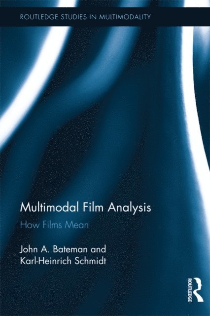 Karl-Heinrich Schmidt, John Bateman - Multimodal Film Analysis, E-bok