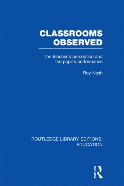 Roy Nash - Classrooms Observed (RLE Edu L), E-bok