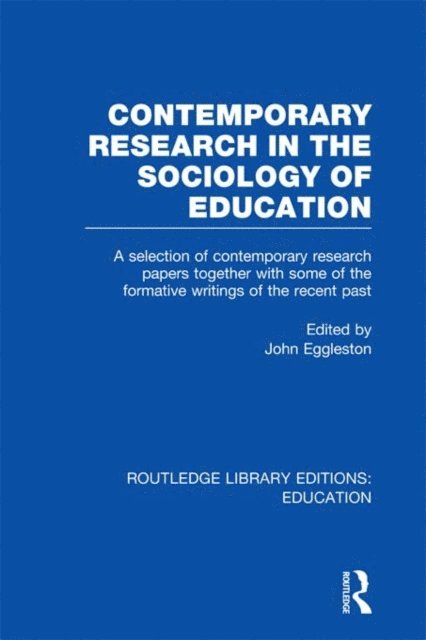 John Eggleston - Contemporary Research in the Sociology of Education (RLE Edu L), E-bok