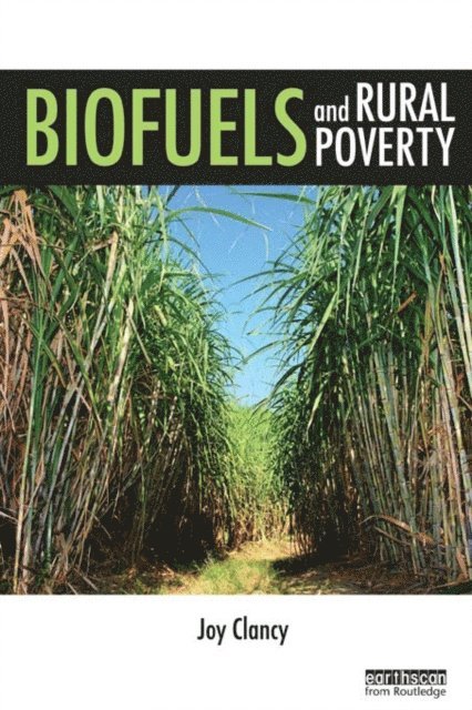 Joy Clancy - Biofuels and Rural Poverty, E-bok