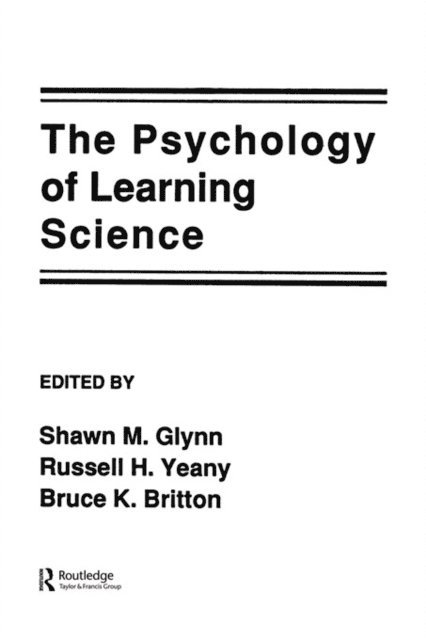 Bruce K. Britton, Shawn M. Glynn - Psychology of Learning Science, E-bok
