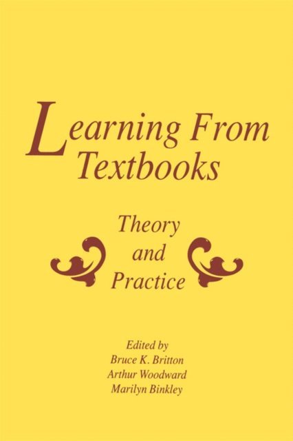 Marilyn Binkley, Arthur Woodward, Bruce K. Britton - Learning From Textbooks, E-bok