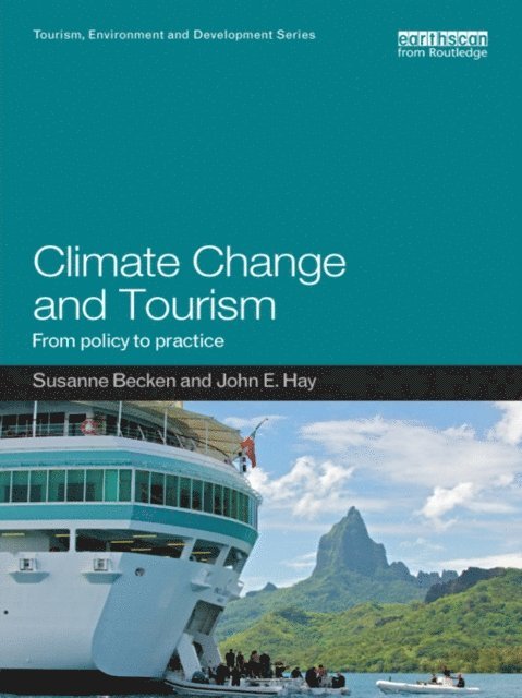 John Hay, Susanne Becken - Climate Change and Tourism, E-bok