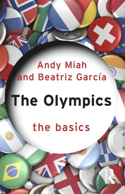 Beatriz Garcia, Andy Miah - Olympics: The Basics, E-bok