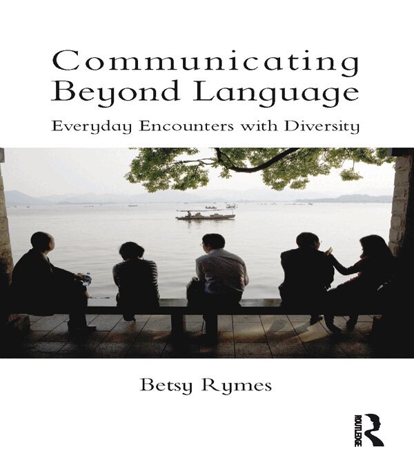 Betsy Rymes - Communicating Beyond Language, E-bok