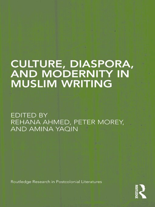 Rehana Ahmed, Peter Morey, Amina Yaqin - Culture, Diaspora, and Modernity in Muslim Writing, E-bok
