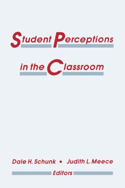 Judith L. Meece, Dale H. Schunk - Student Perceptions in the Classroom, E-bok