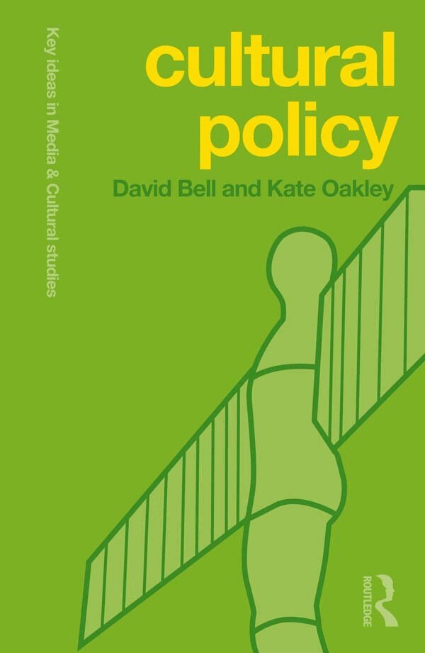 David Bell, Kate Oakley - Cultural Policy, E-bok