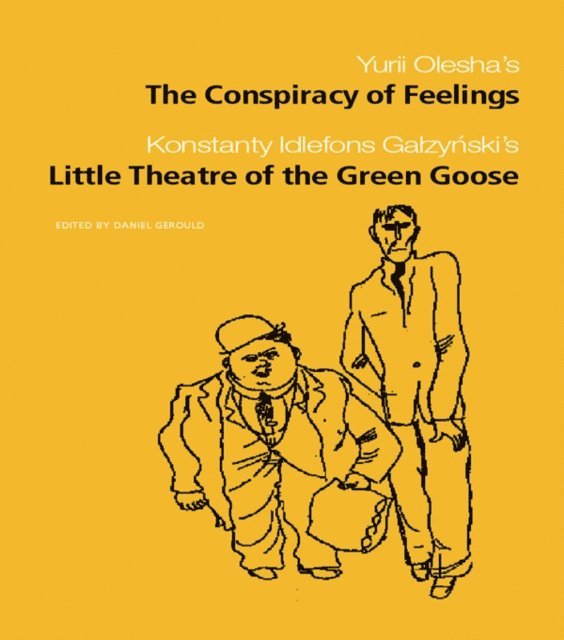 Daniel Gerould - Conspiracy of Feelings and The Little Theatre of the Green Goose, E-bok