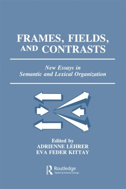 Richard Lehrer, Eva Feder Kittay, Adrienne Lehrer - Frames, Fields, and Contrasts, E-bok