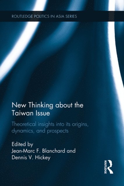 Dennis V. Hickey, Jean-Marc F. Blanchard - New Thinking about the Taiwan Issue, E-bok