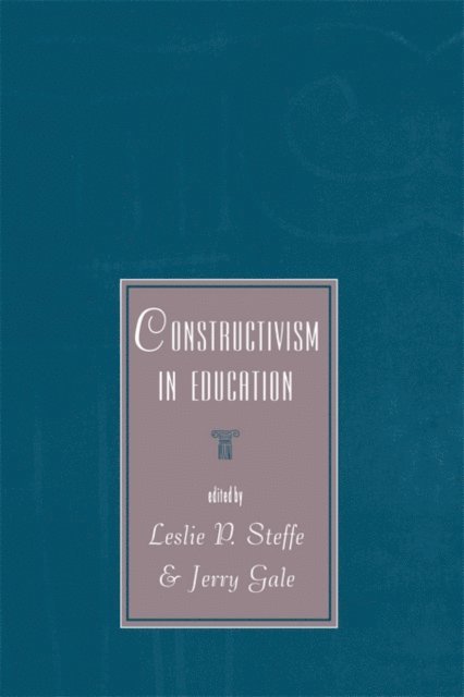 Jerry Gale, Leslie P. Steffe - Constructivism in Education, E-bok