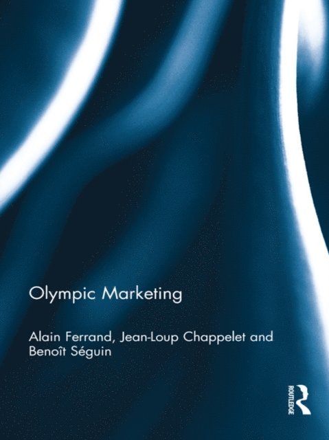 Benoit Seguin, Jean-Loup Chappelet, Alain Ferrand - Olympic Marketing, E-bok