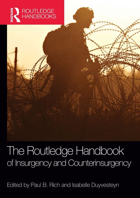 Paul B. Rich, Isabelle Duyvesteyn - Routledge Handbook of Insurgency and Counterinsurgency, E-bok