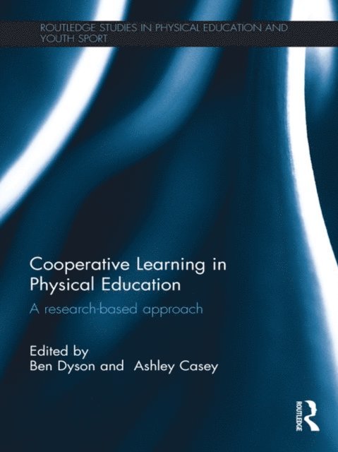 Ashley Casey, Ben Dyson - Cooperative Learning in Physical Education, E-bok