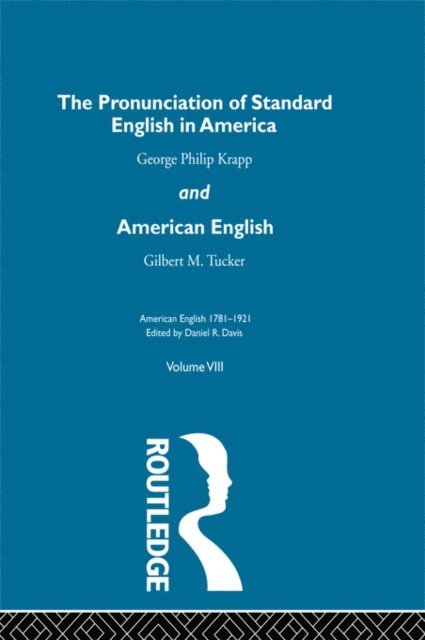 Gilbert M. Tucker, George Phillip Krapp - Pronunciation of Standard English in America, E-bok