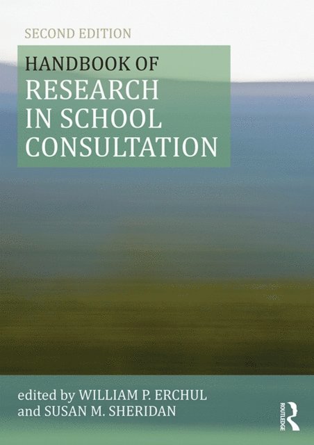 Susan M. Sheridan, William P. Erchul - Handbook of Research in School Consultation, E-bok