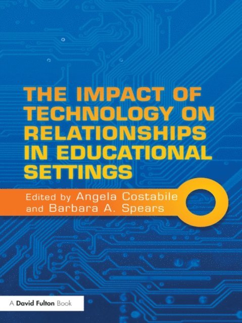 Barbara Spears, Angela Costabile - Impact of Technology on Relationships in Educational Settings, E-bok
