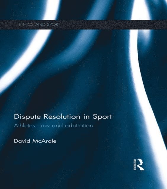 David McArdle - Dispute Resolution in Sport, E-bok
