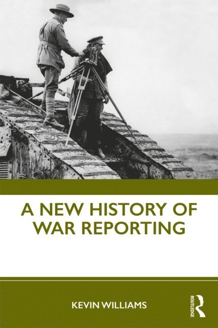 Kevin Williams - New History of War Reporting, E-bok