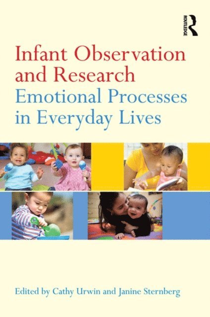 Janine Sternberg, Cathy Urwin - Infant Observation and Research, E-bok