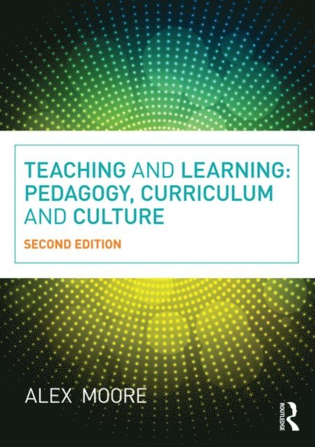 Alex Moore - Teaching and Learning, E-bok
