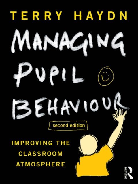Terry Haydn - Managing Pupil Behaviour, E-bok