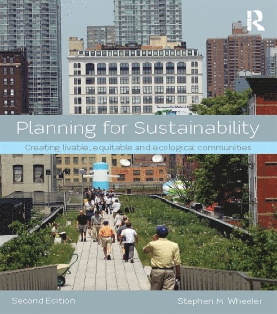 Stephen Wheeler - Planning for Sustainability, E-bok