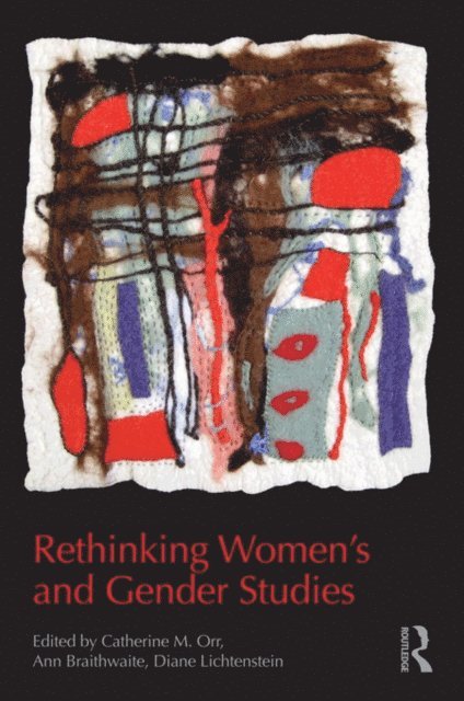 Ann Braithwaite, Catherine M. Orr - Rethinking Women's and Gender Studies, E-bok