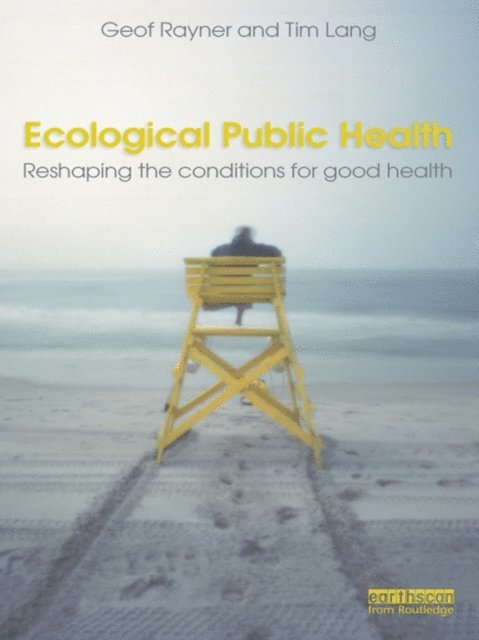 Tim Lang, Geof Rayner - Ecological Public Health, E-bok