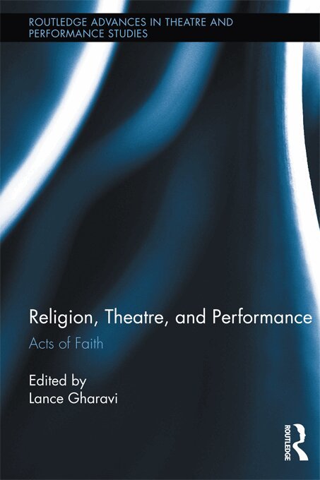 Lance Gharavi - Religion, Theatre, and Performance, E-bok