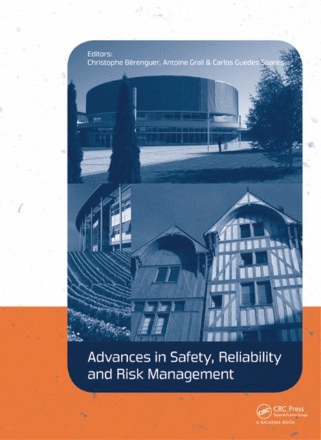 Carlos Guedes Soares, Antoine Grall, Christophe Berenguer - Advances in Safety, Reliability and Risk Management, E-bok